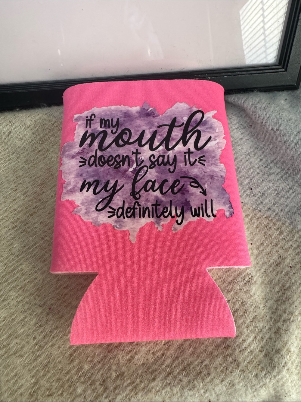 Pink Drink Koozie with Humorous Face Quote